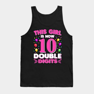 This Girl Is Now 10 Double Digits 10th birthday Tank Top